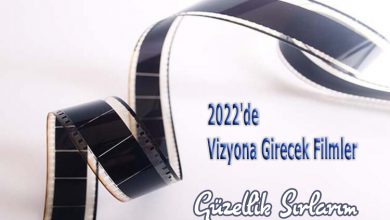 Photo of 2022’de Vizyona Girecek Filmler