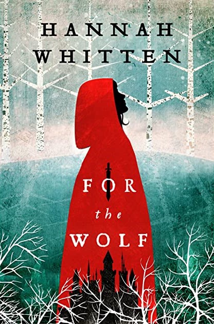 Hannah Whitten For the Wolf