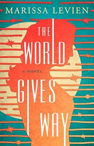 The World Gives Way - Marissa Levien