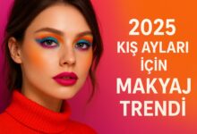 Photo of 2025 Kış Makyaj Trendleri